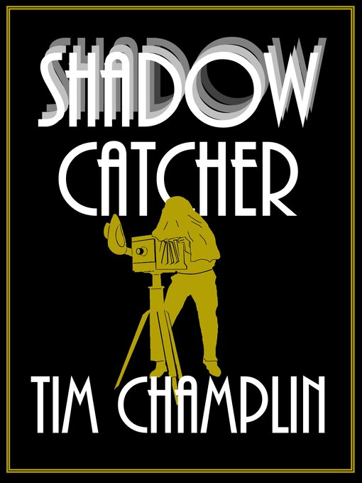 Title details for Shadow Catcher by Tim Champlin - Available